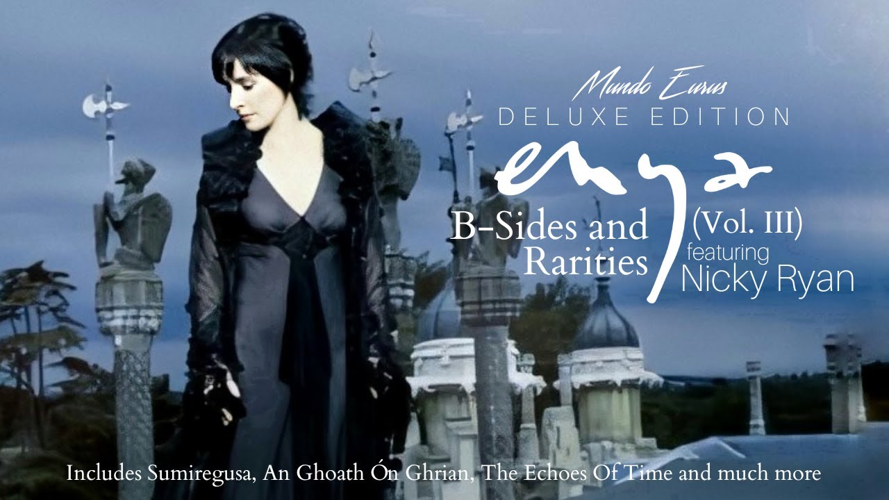 Enya - B-Sides and Rarities (Vol. III) [Deluxe Edition]