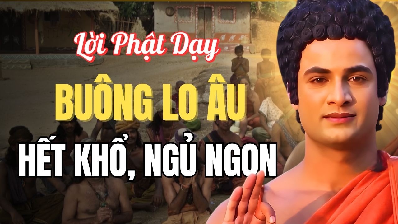 3 Điều Phật Dạy Để Buông Lo, Hết Khổ Và Ngủ Ngon| Minh Triết Phật Đà