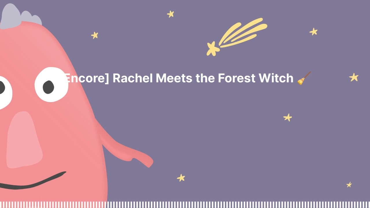 Sleep Tight Stories - Bedtime Stories for Kids - [Encore] Rachel Meets the Forest Witch 🧹