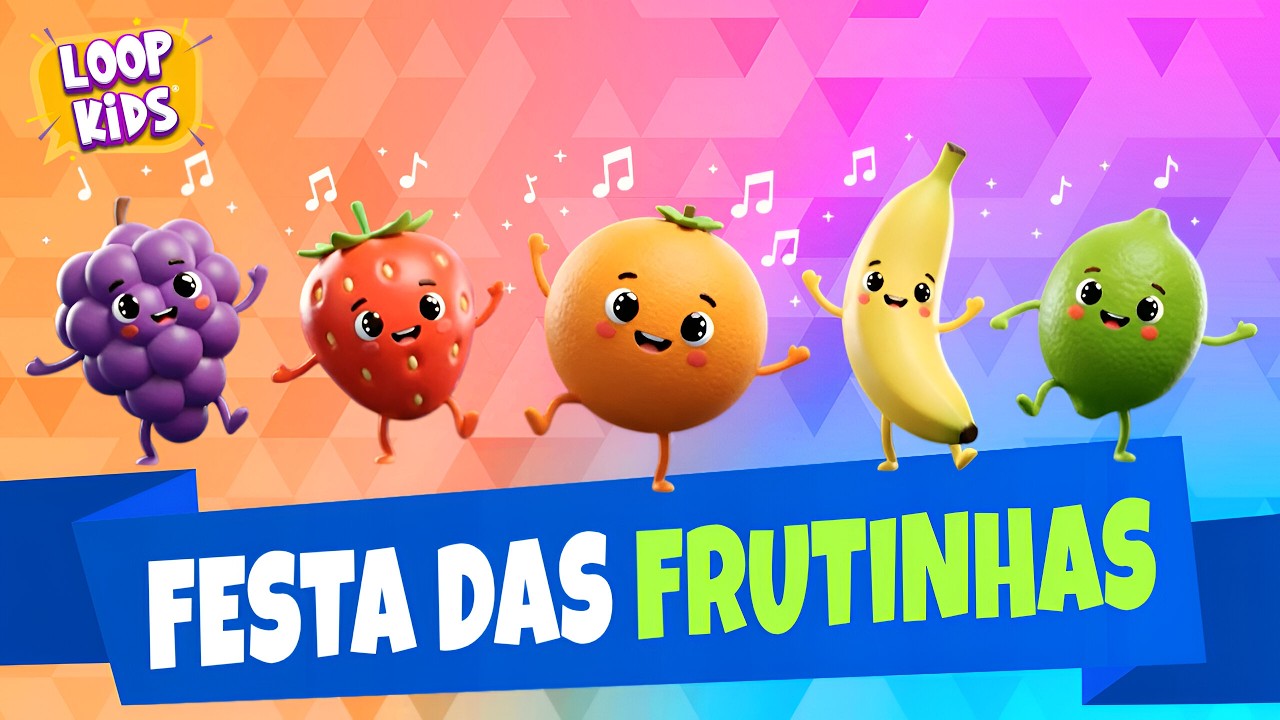 FESTA DAS FRUTINHAS 🍎 | Musical Infantil | Loop Kids ✨