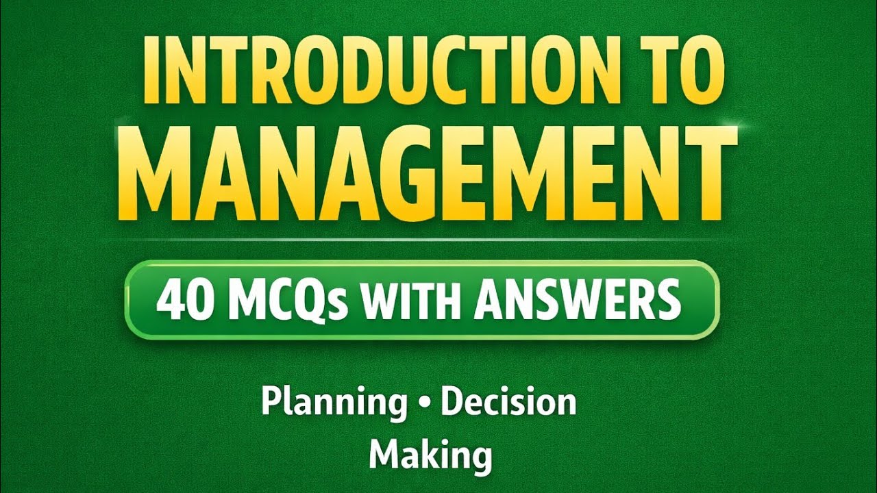 Introduction to Management – 40 MCQs with Answers | Planning & Decision Making | Exam Review