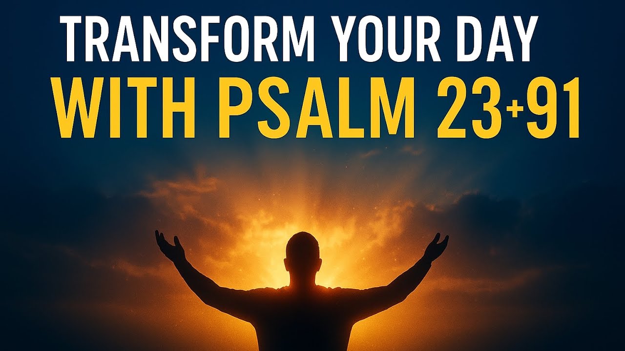 This Morning Prayer Will Shift Your Atmosphere — Psalm 23 + Psalm 91