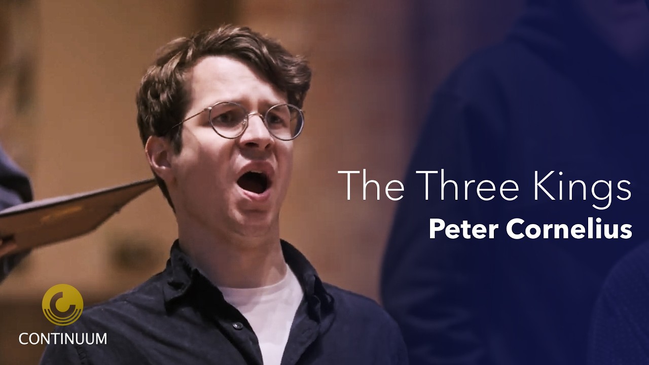The Three Kings - Peter Cornelius | Continuum Choir & Florian St&ouml;rtz