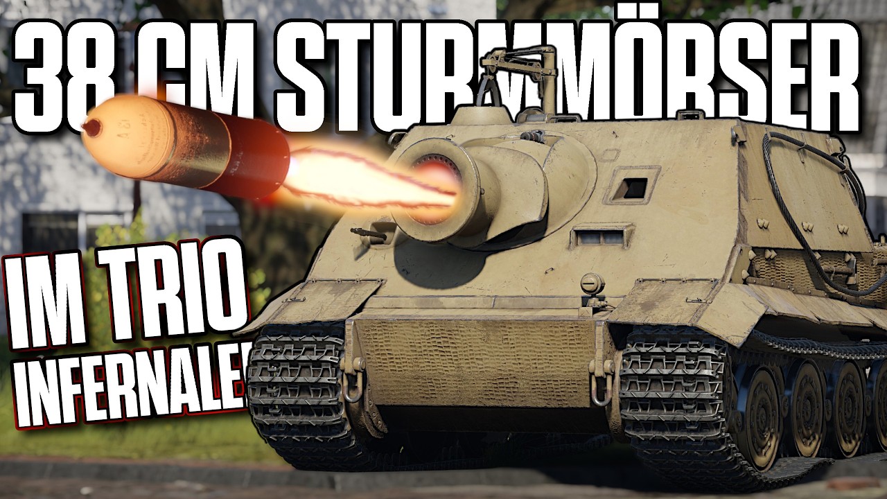 Trio Infernale mit dem 38cm Sturmmörser Tiger | War Thunder
