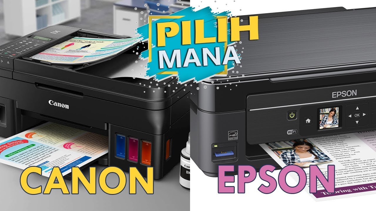 BELI PRINTER, PILIH MANA PRINTER CANON ATAU EPSON
