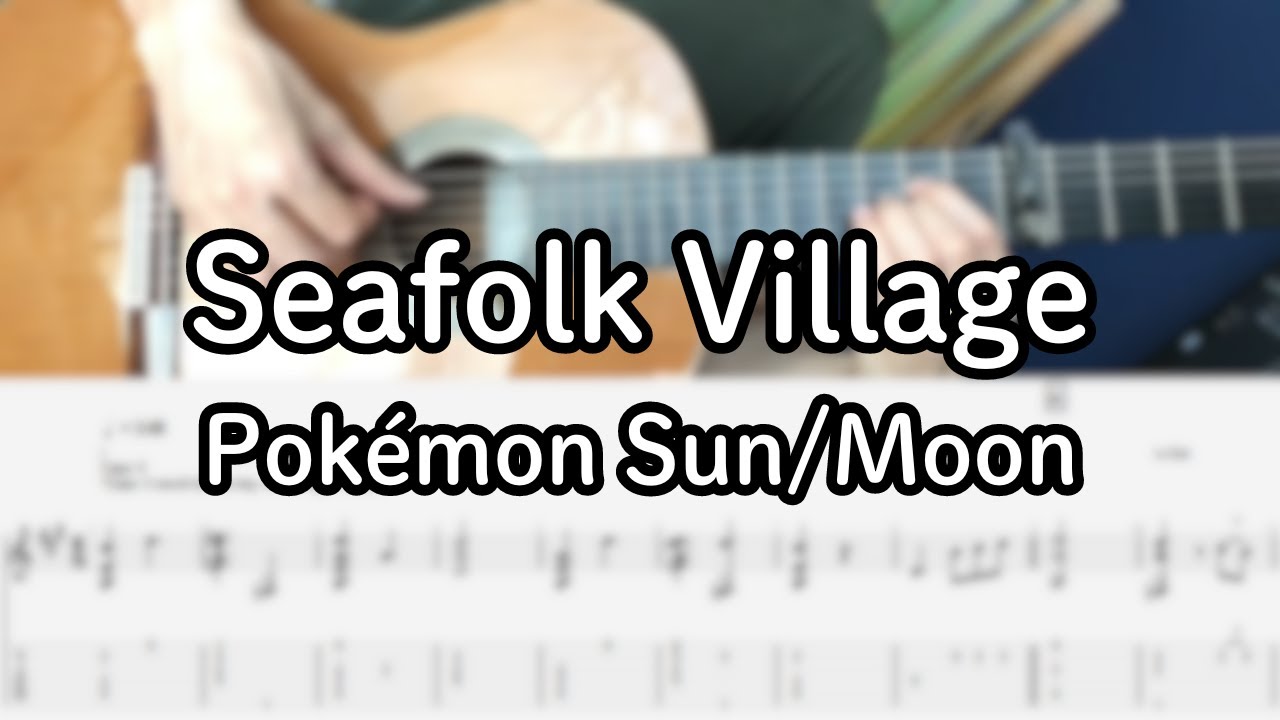 Seafolk Village - Pokémon Sun/Moon (Guitar cover w/TAB)
