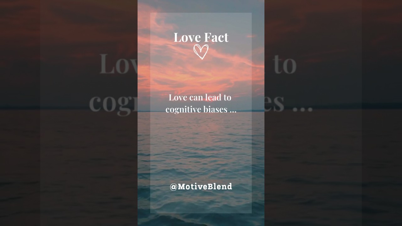 Seeing Love: Confirmation Bias on Our Relationships and Perceptions! 😘💖#lovefact#confirmationbias