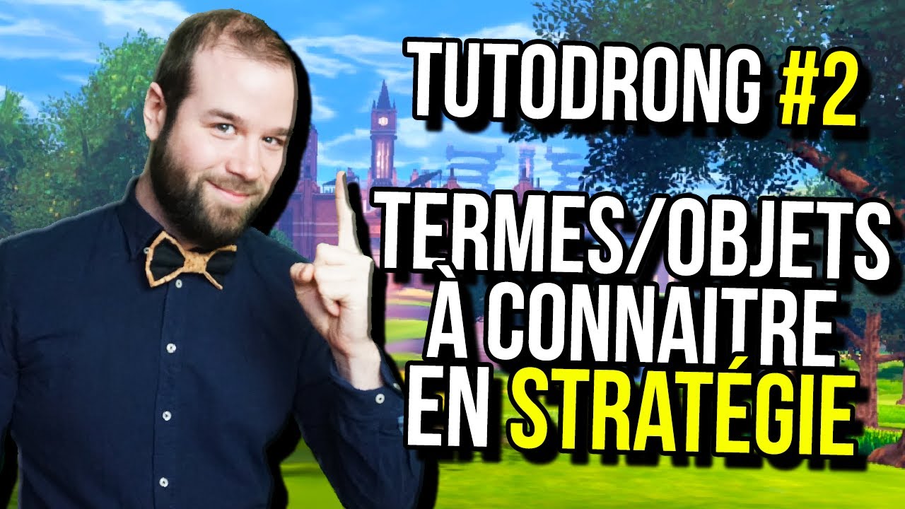 TERMES ET OBJETS À CONNAITRE EN STRATÉGIE POKÉMON - Tutodrong #2