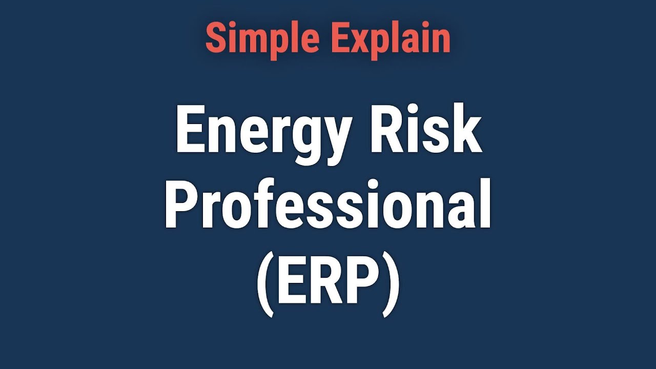 Energy Risk Professional (ERP): What It is, How to Become one