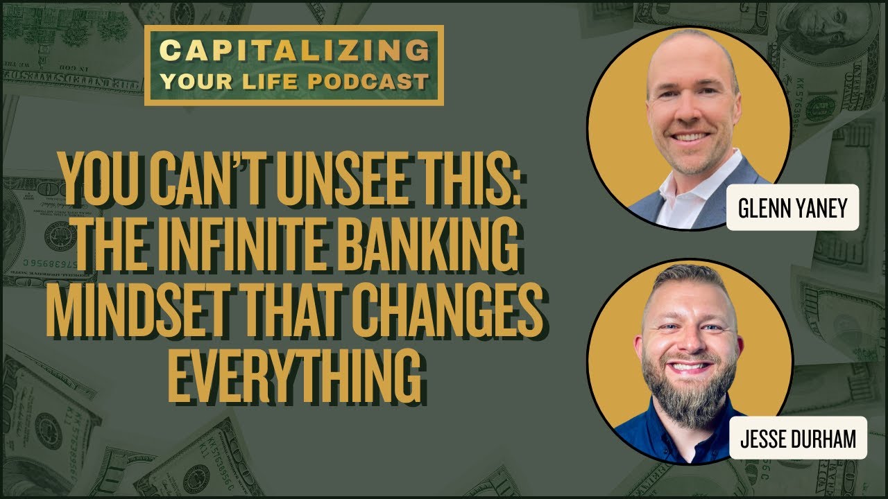 You Can’t Unsee This: The Infinite Banking Mindset That Changes Everything