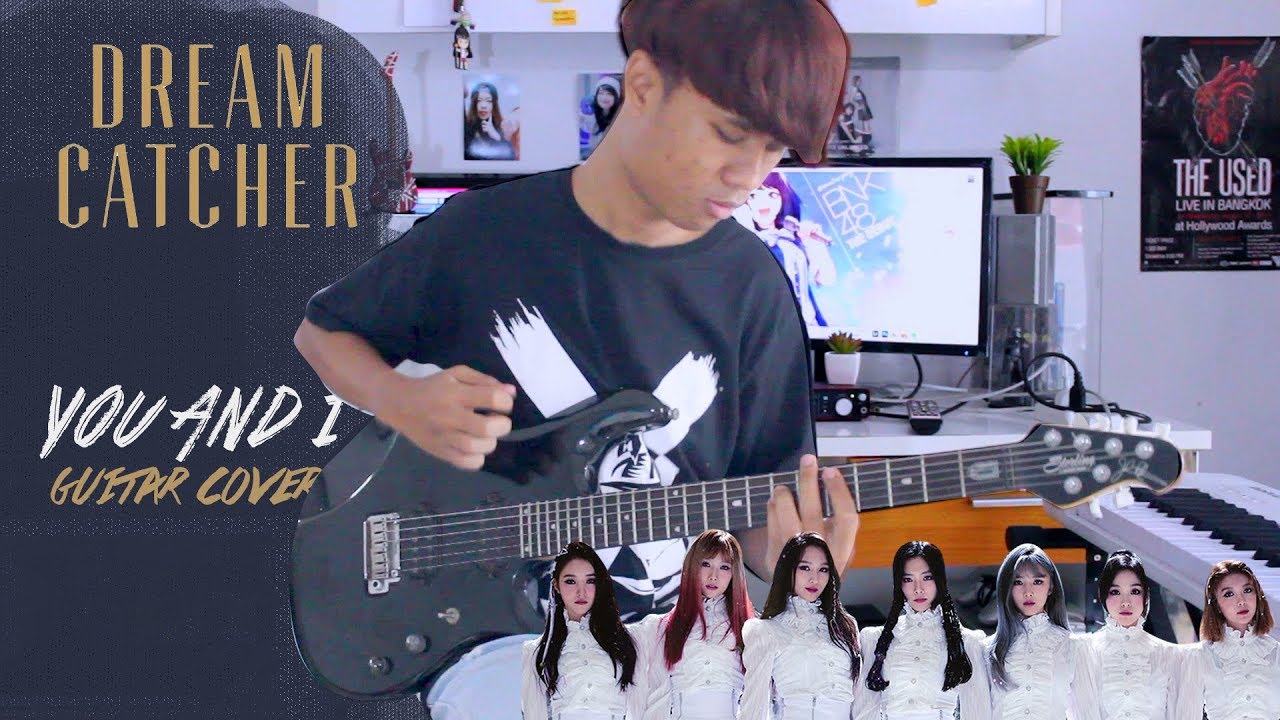 Dreamcatcher (드림캐쳐)「YOU AND I」- Guitar Cover