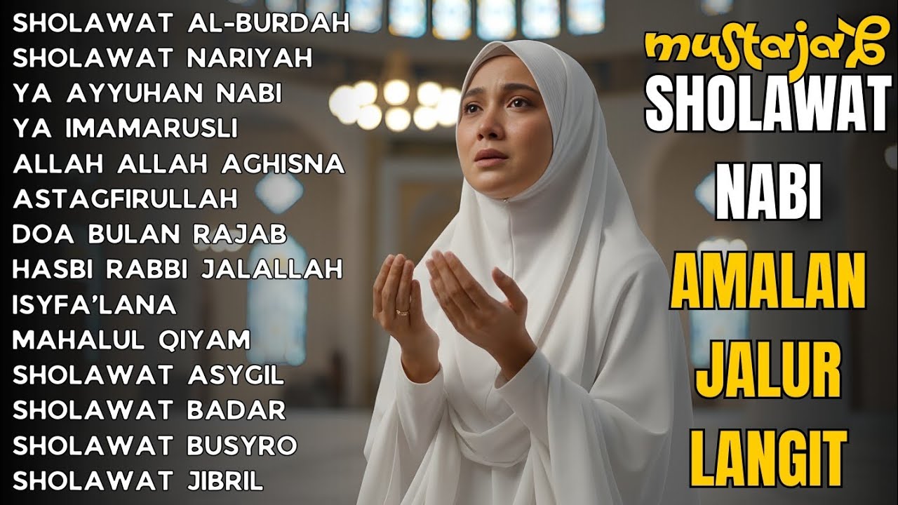 KUMPULAN SHOLAWAT NABI, SHOLAWAT BURDAH & NARIYAH PALING MERDU - AMALAN JALUR LANGIT MUSTAJAB