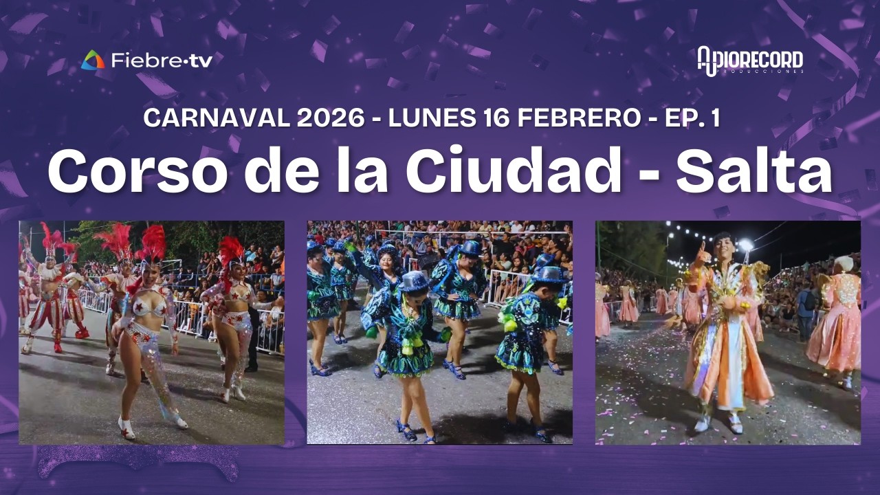 Transmisión en directo  - Corso de la ciudad #Salta - Fiebre TV