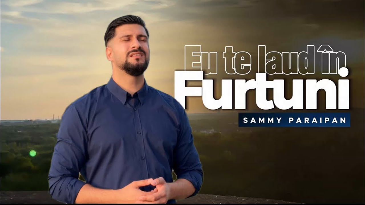 Sammy Paraipan - EU TE LAUD IN FURTUNI [Official Video] 2025