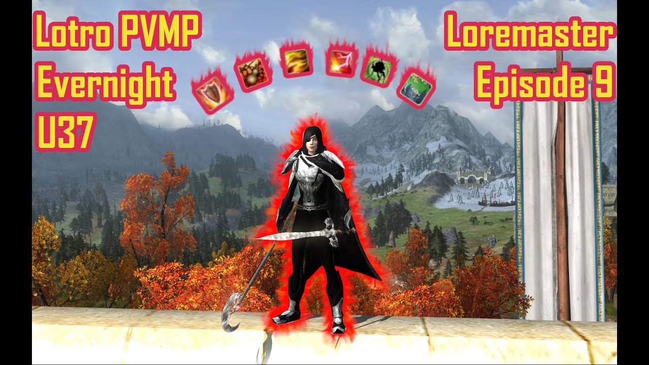 Lotro PvMP | Loremaster Evernight/Arkenstone | U37 | Episode 9