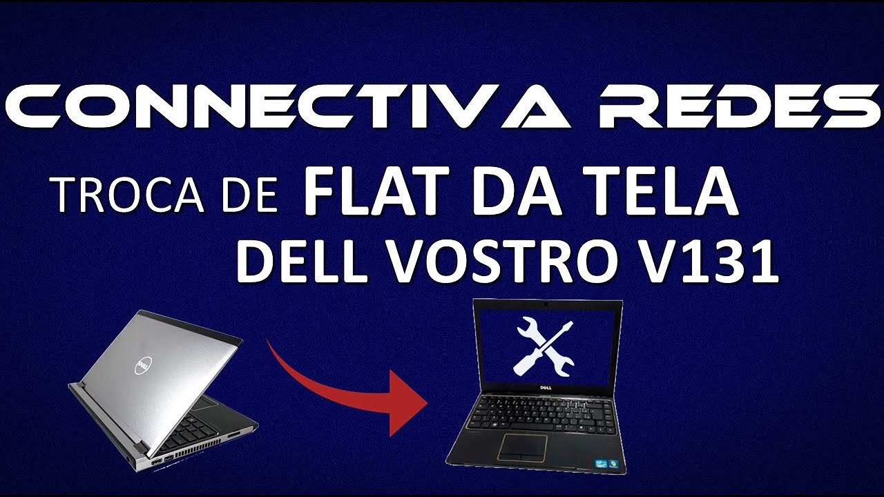 Troca Flat Tela Dell Vostro V131