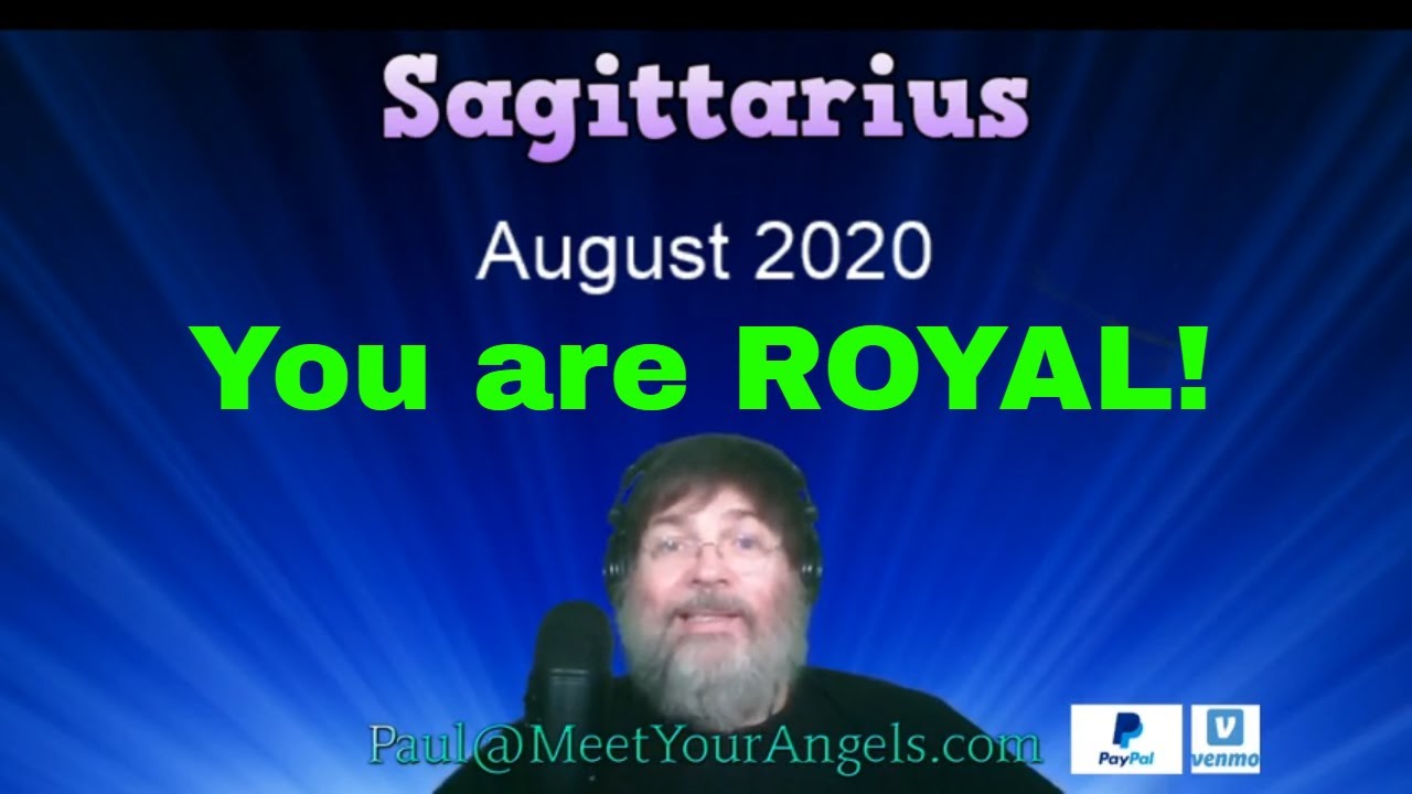 ✧ SAGITTARIUS AUGUST 2020 ✧ YOU ARE ROYAL ✧ ANGEL CARD READING ✧ MeetYourAngels.com
