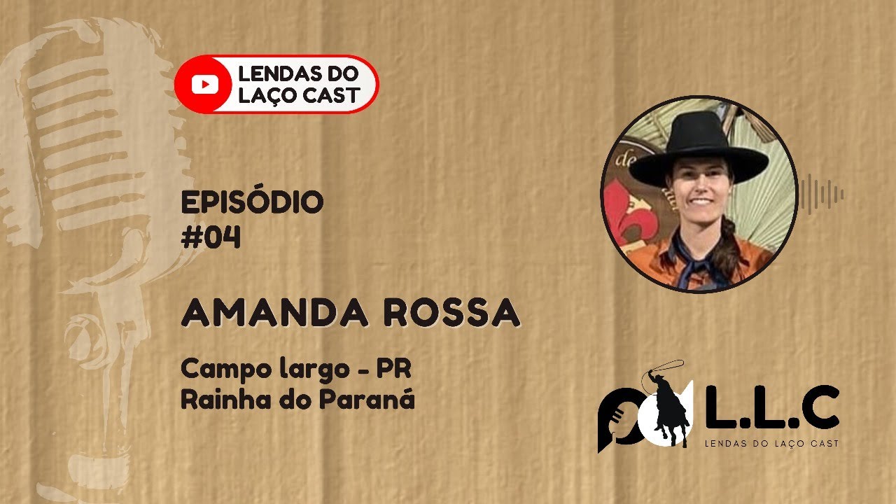 EP 04 | Amanda Rossa - Uma Verdadeira Lenda do La&ccedil;o Cumprido - Lendas do La&ccedil;o Cast
