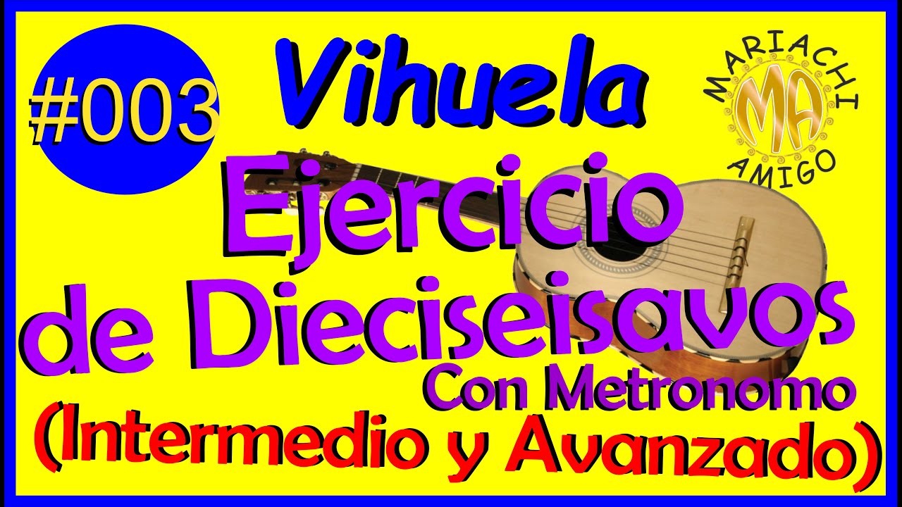 📌 Dieciseisavos con Metrónomo (Intermedio) - Velocidad en la Vihuela | Curso de Vihuela #003