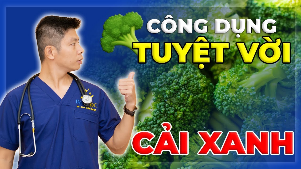 4 Công Dụng Tuyệt Vời Của Cải Xanh Đối Với Sức Khỏe | Dr Ngọc