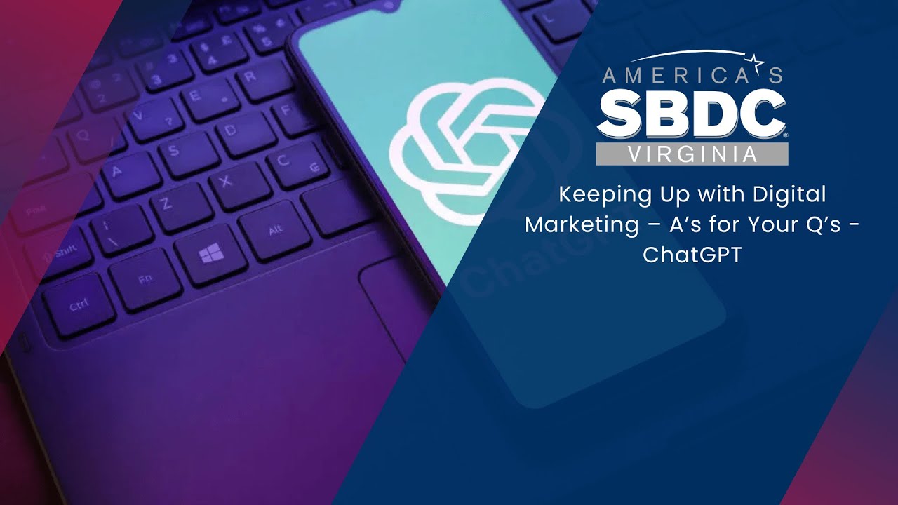 Keeping Up with Digital Marketing – A’s for Your Q’s - ChatGPT