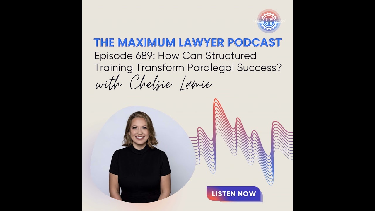How Can Structured Training Transform Paralegal Success? with Chelsie Lamie