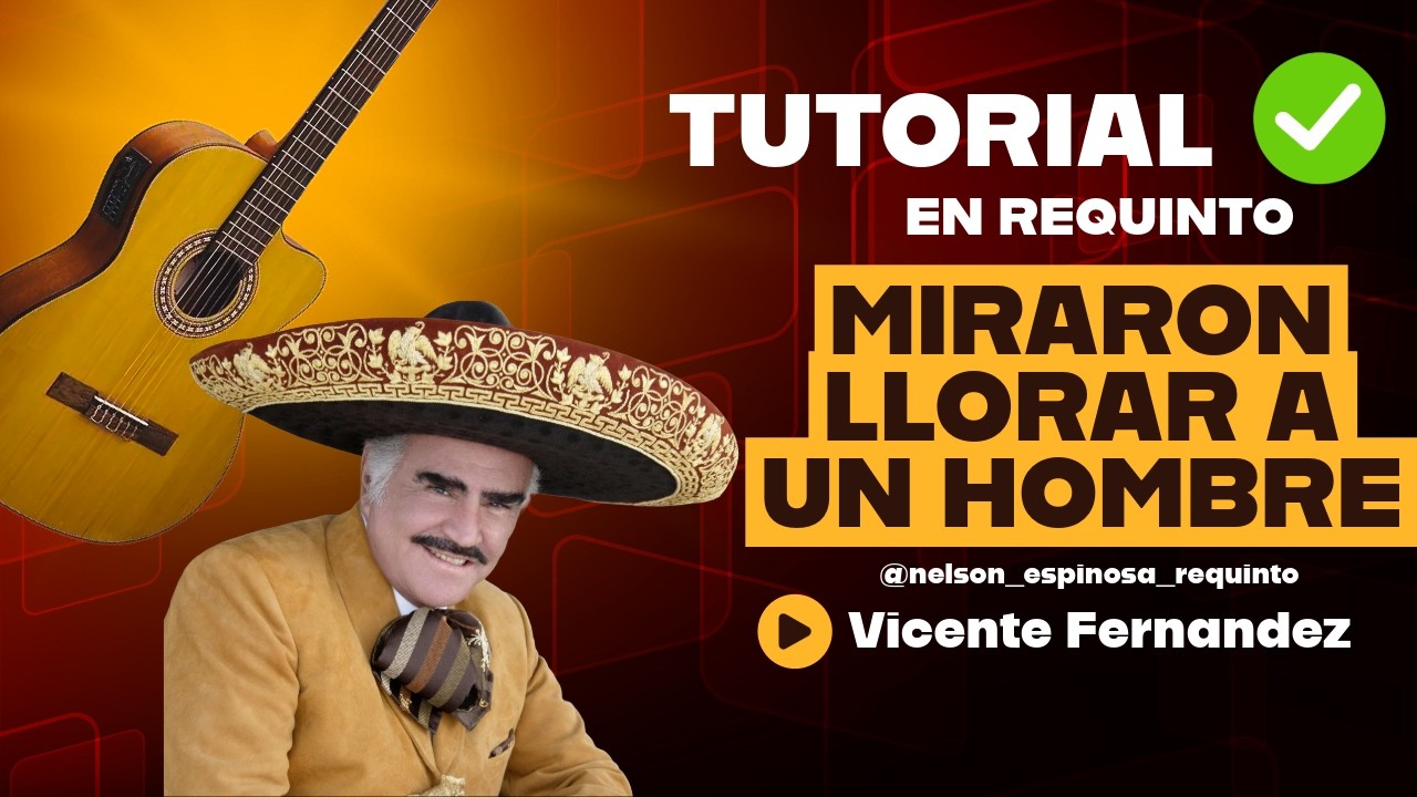 Tutorial Miraron Llorar A Un Hombre - Vicente Fernandez En Requinto