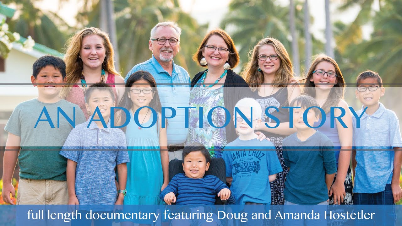 An Adoption Story - The Hostetler's Journey of Adoption - Full length documentary