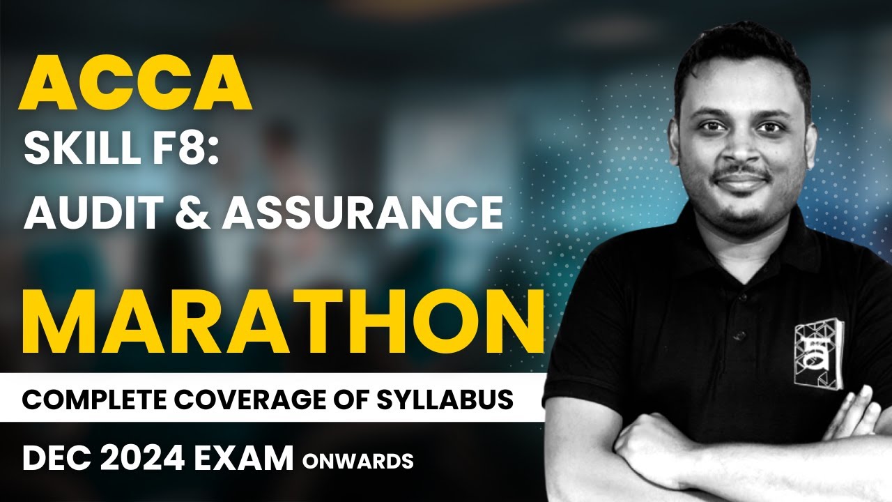 ACCA F8 Audit & Assurance | Intensive Marathon Session with Fareen Sir | December 2024 | ArivuPro