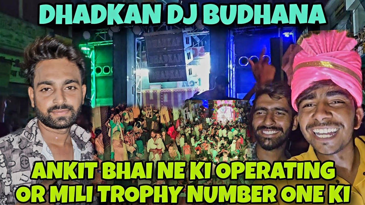 DJ DHADKAN 18 BASS ANKIT BHAI OPERATE KAISE KARTE HAI BUDHANA MEIN