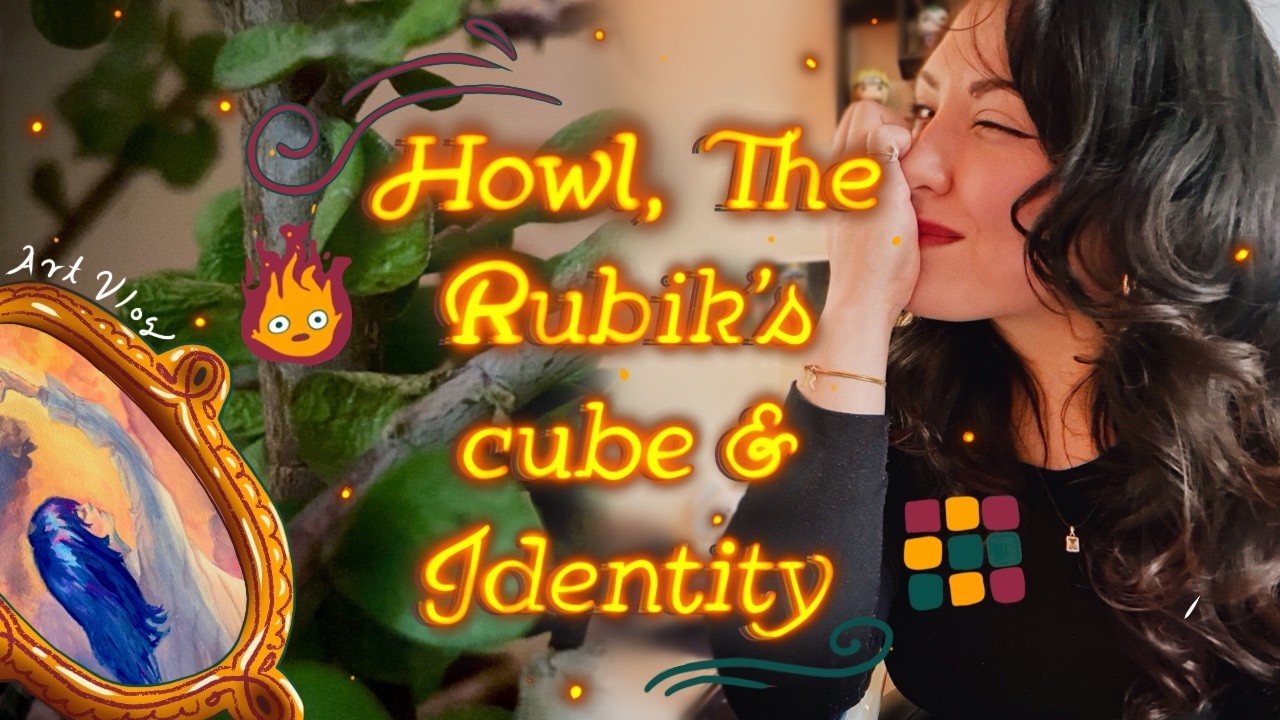 Howl, The Rubik´s Cube & Identity ✧ Art Vlog ✧