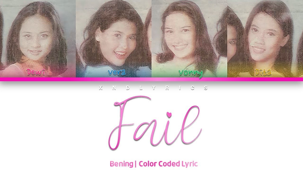 Bening - Fail (Color Coded Lyrics/Lirik ENG)