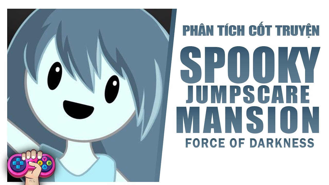 Phân tích cốt truyện: SPOOKY'S JUMPSCARE MANSION