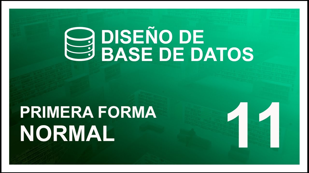 CURSO de DISEÑO de BASE DE DATOS #11 📚 PRIMERA FORMA NORMAL