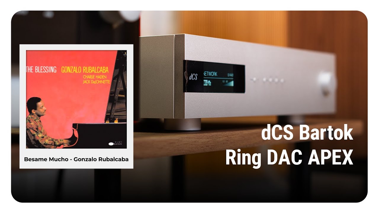 Test track: Besame Mucho - Gonzalo Rubalcaba | dCS Bartok Ring DAC APEX
