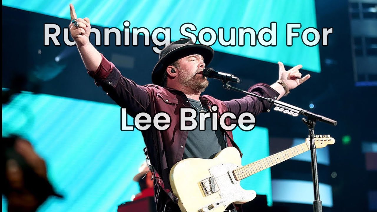 Running sound for Lee Brice