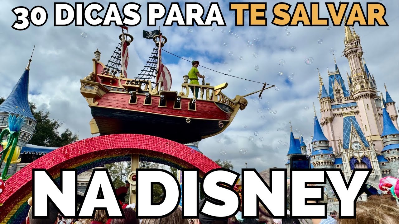 30 DICAS QUE VOC&Ecirc; PRECISA SABER ANTES DE IR PARA DISNEY!