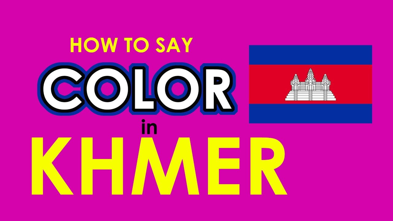 How to Say Names of the Colors in Khmer with Pictures - Khmer Lesson 1 for Beginners