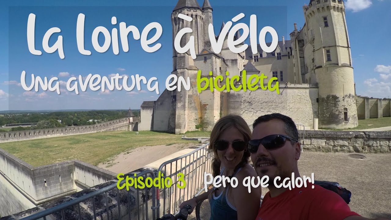 La Loire à vélo, una aventura en bicicleta #3 Calor!