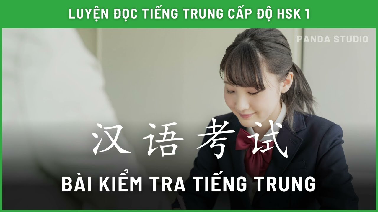 Bài kiểm tra TIẾNG TRUNG || LUYỆN ĐỌC TIẾNG TRUNG - HSK 1