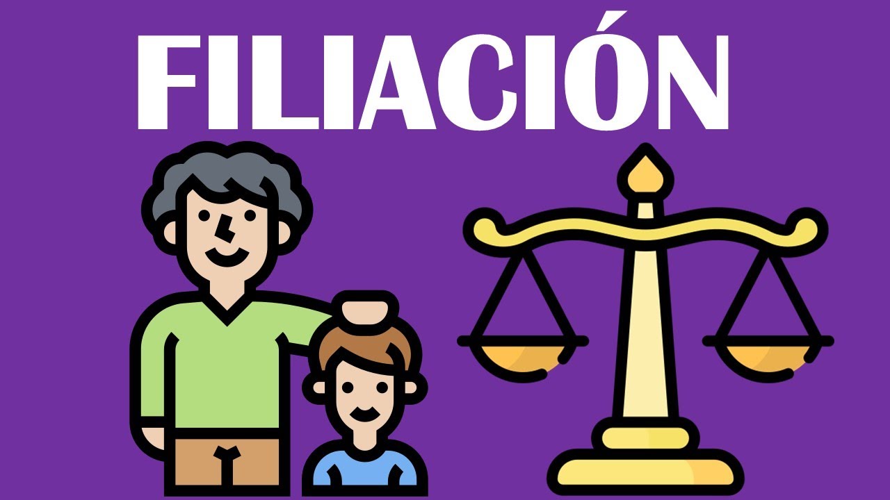 FILIACIÓN / DERECHO FAMILIAR / DERECHO DE FAMILIA / ¿QUÉ ES LA FILIACIÓN?