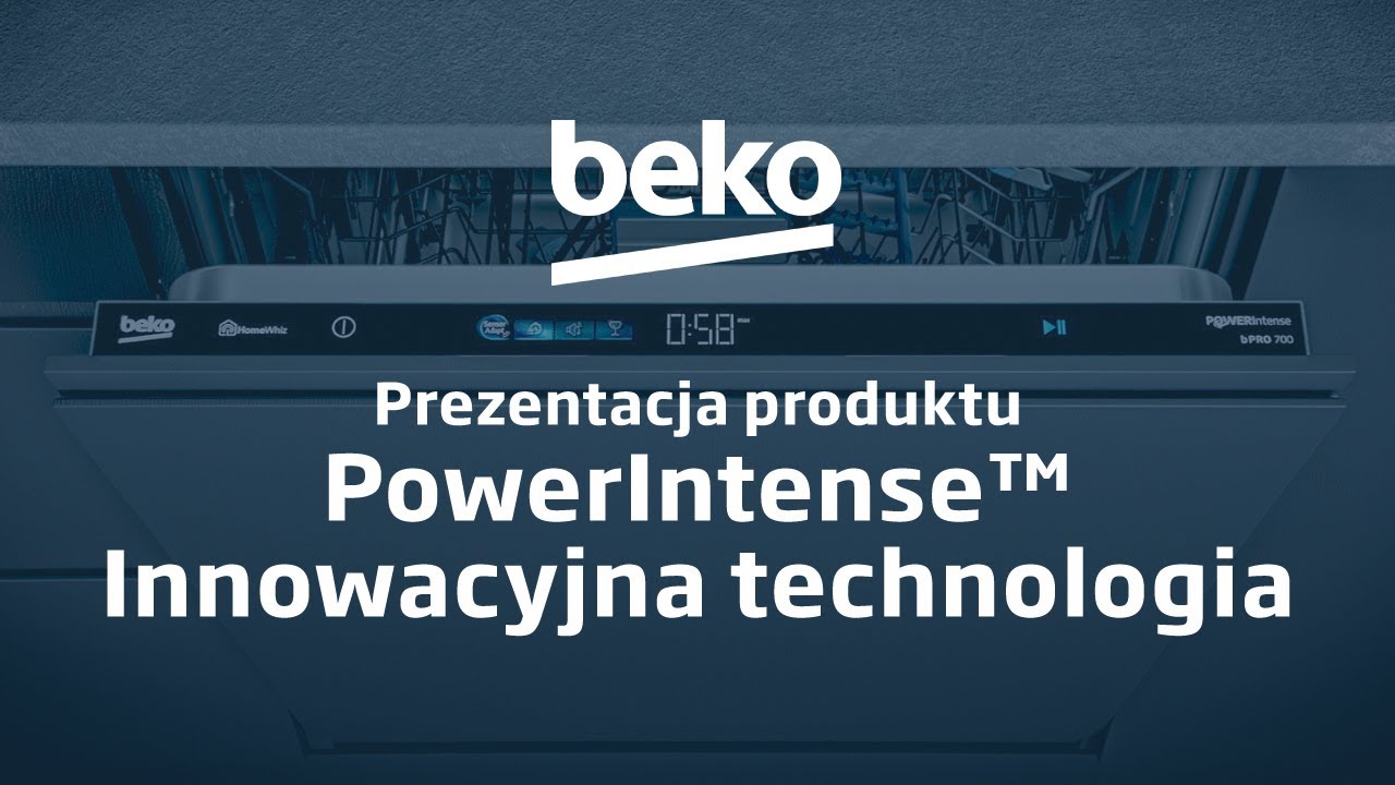 BEKO — PowerIntense™ – innowacyjna technologia w zmywarkach Beko — prezentacja produktu