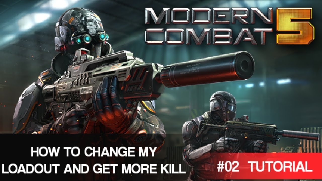 MODERN COMBAT 5 How to Change My Loadout AND Get More KILL #02 Tutorial
