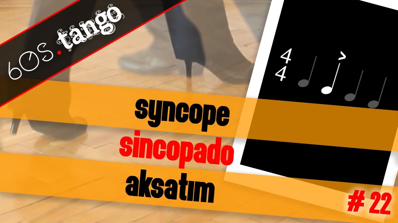 Sincopado | Syncopation | Aksatım - 60s Tango #22