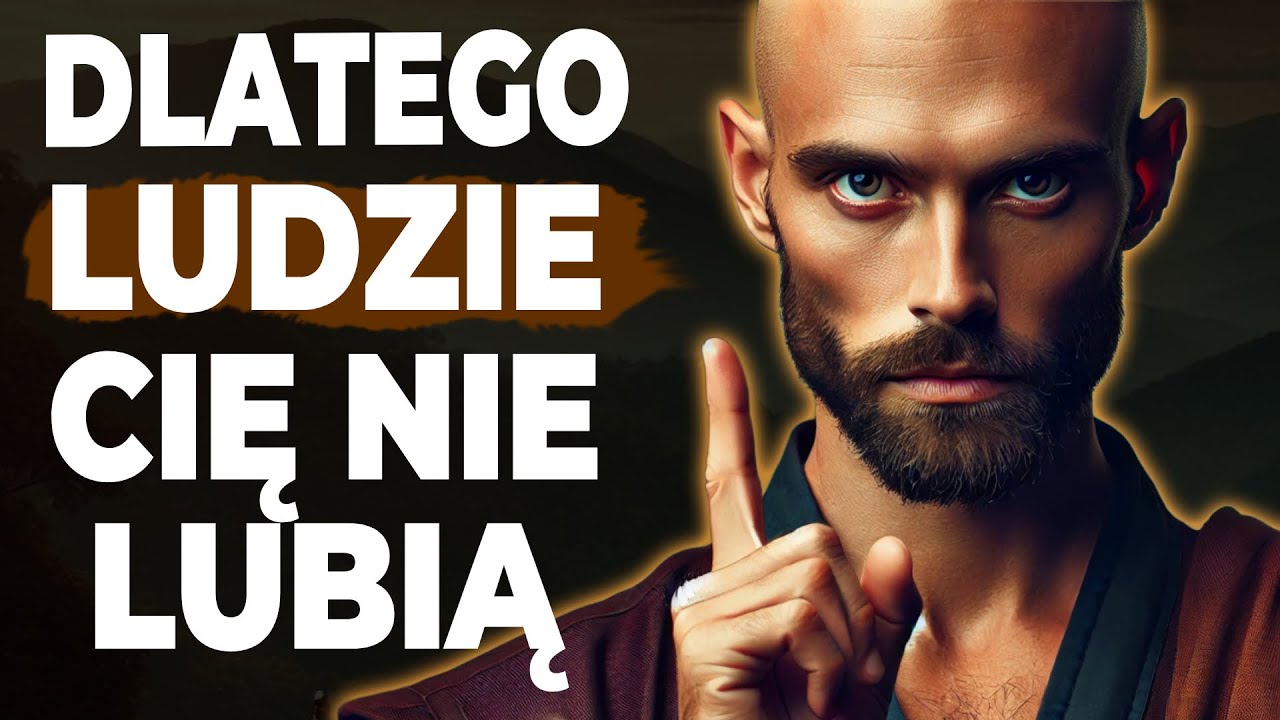 🔴10 POWOD&Oacute;W, DLA KT&Oacute;RYCH LUDZIE CIĘ NIE LUBIĄ | MĄDROŚĆ ZEN