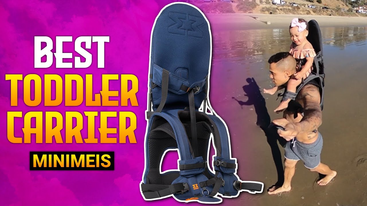 BEST TODDLER CARRIER BACKPACK 2021 | MINIMEIS