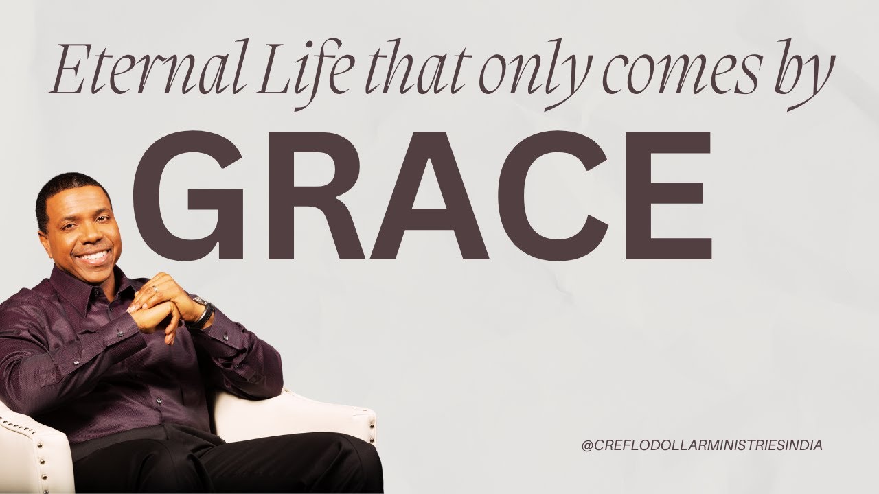 Eternal Life that only comes by Grace l Creflo Dollar l 