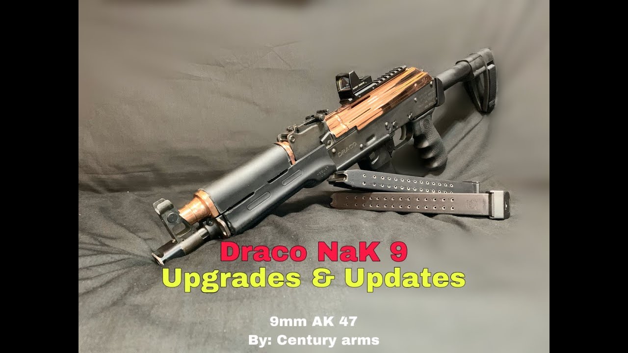 Draco 9mm ak47 Update & Upgrades. (NaK 9 Century arms)