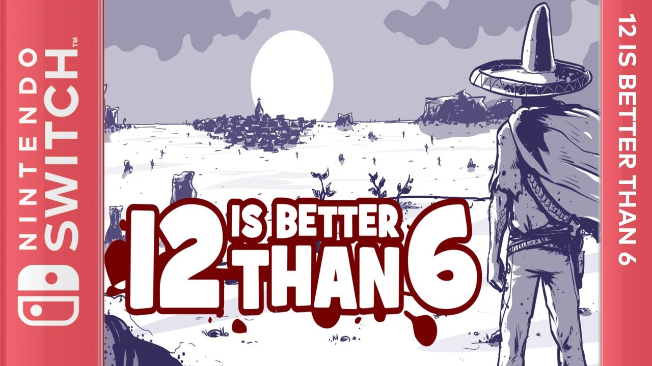 12 is better than 6 - Switch [Longplay]