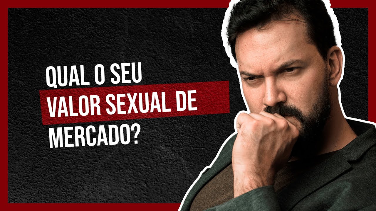 VALOR SEXUAL DE MERCADO - Como est&aacute; o seu? | Dr Jorge Rodrigues